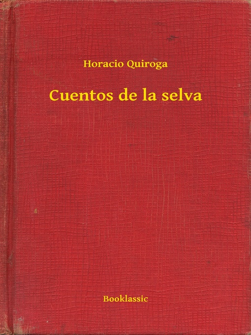 Title details for Cuentos de la selva by Horacio Quiroga - Available